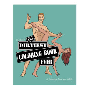 The Dirtiest Coloring Book Ever 2nd Edit