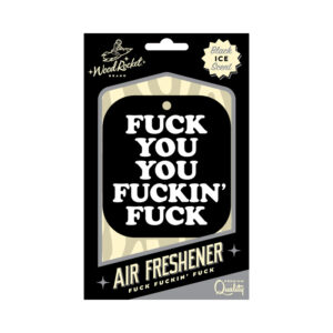 Wood Rocket Air Freshener Fuck You You F