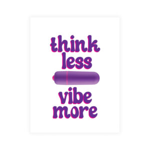 Naughty Vibes Think Less Vibe More Card