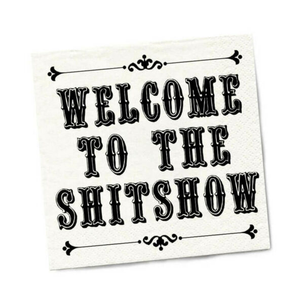 TW Welcome to the Shitshow Napkins 20pk